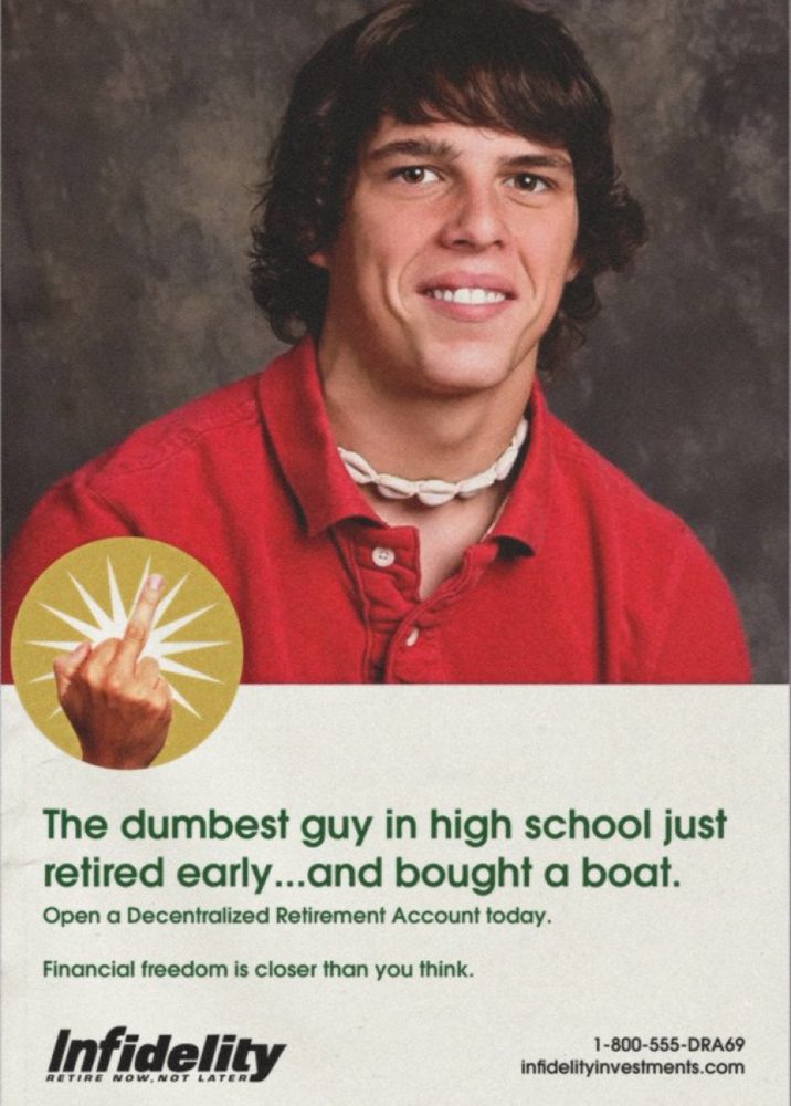 Poster: The dumbest guy in high school just retired early and bought a boat.